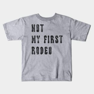 Not My First Rodeo Kids T-Shirt